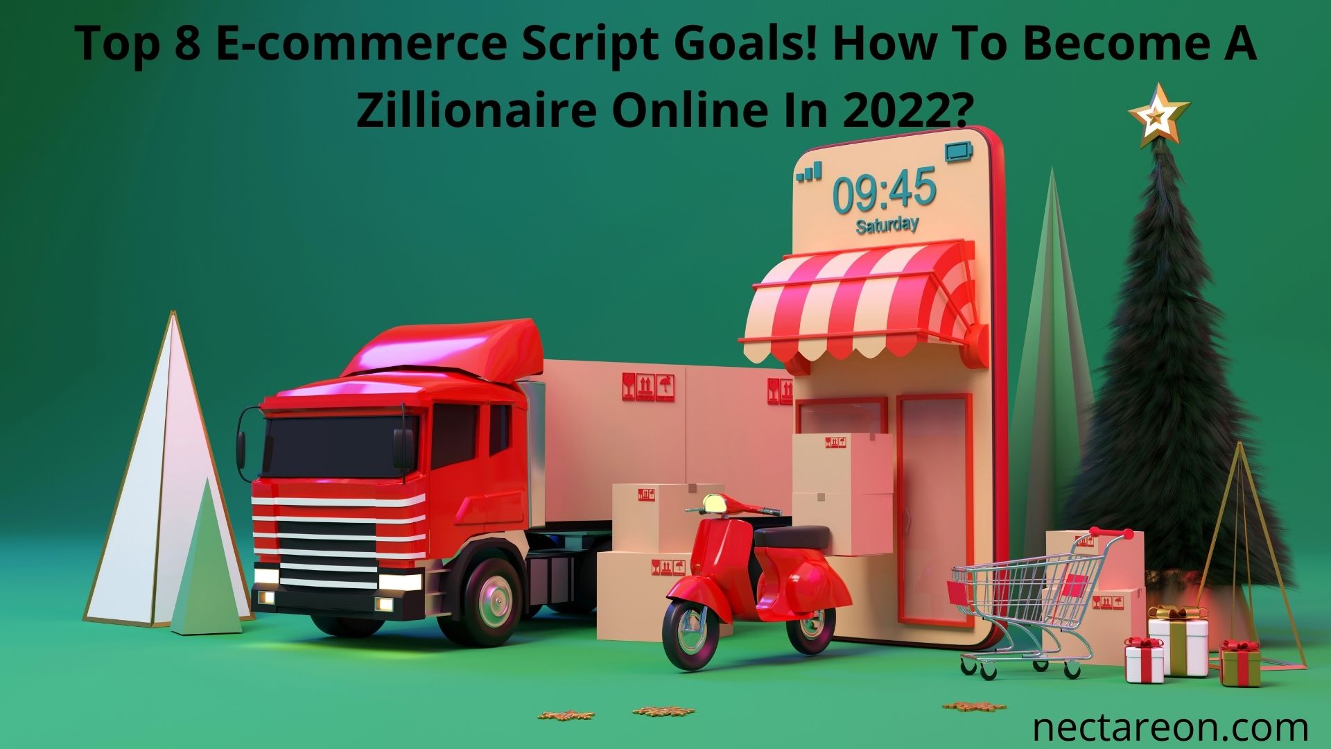 Top 8 E-commerce Script Goals! How To Become A Zillionaire Online In 2022?