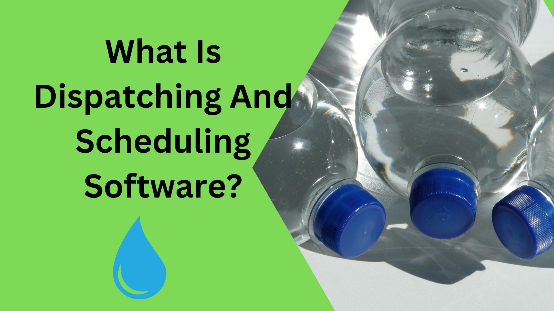 Why Water Business Needs Dispatching And Scheduling Software ...
