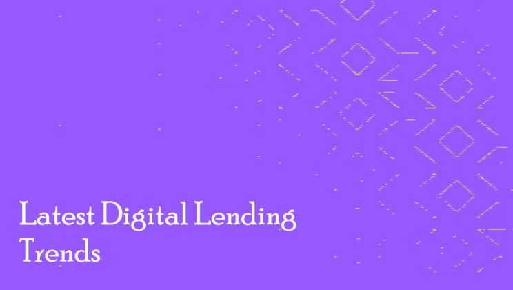 Latest Digital Lending Trends
